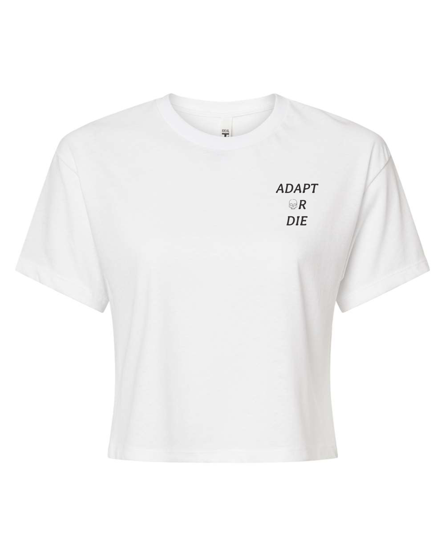 Adapt or Die Crop Top