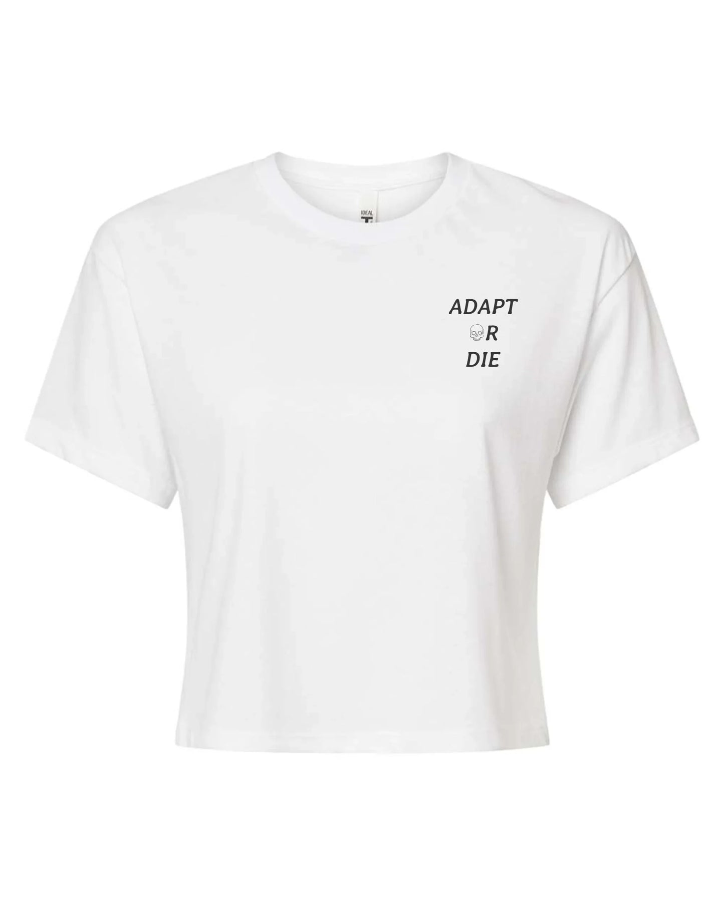 Adapt or Die Crop Top