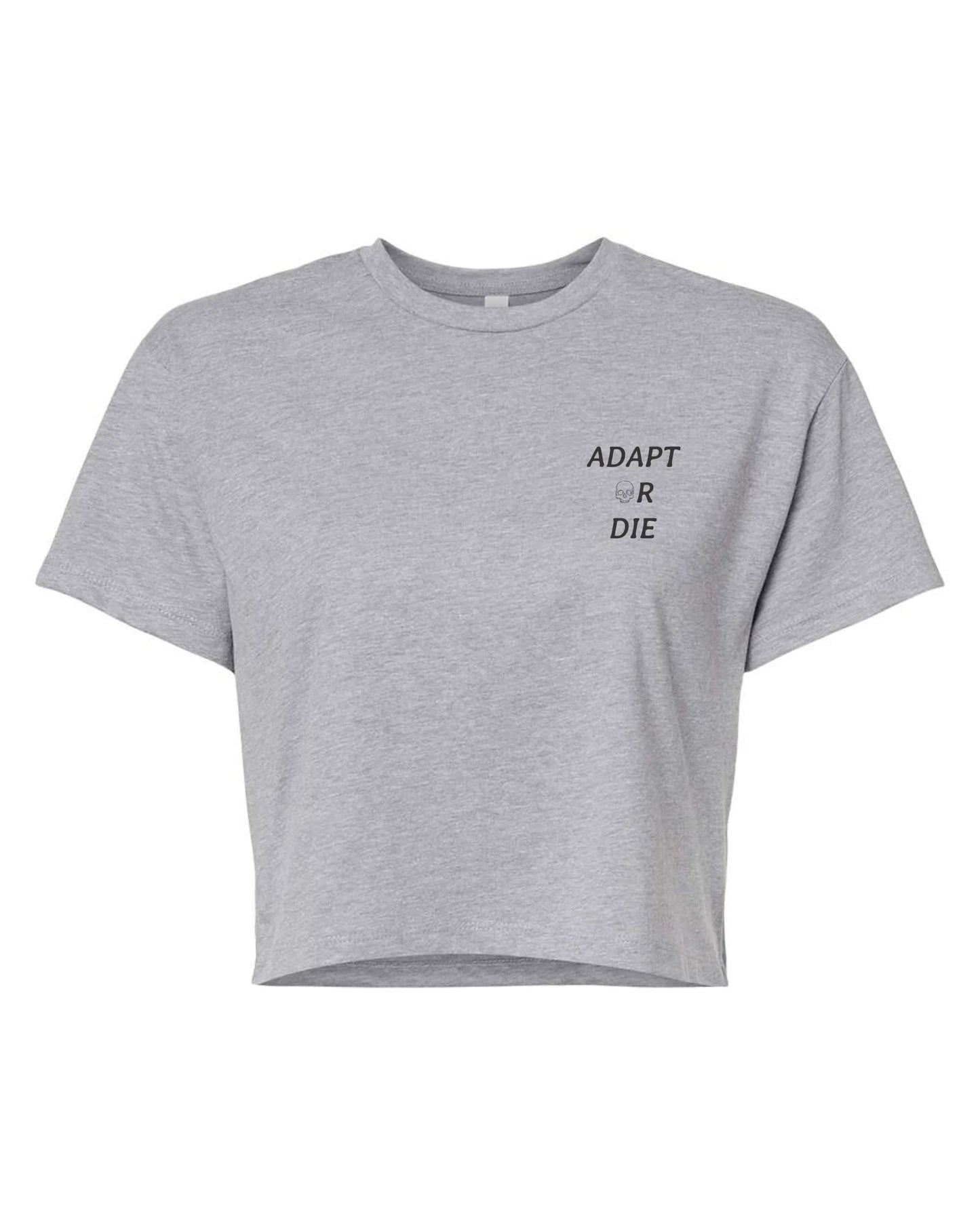 Adapt or Die Crop Top