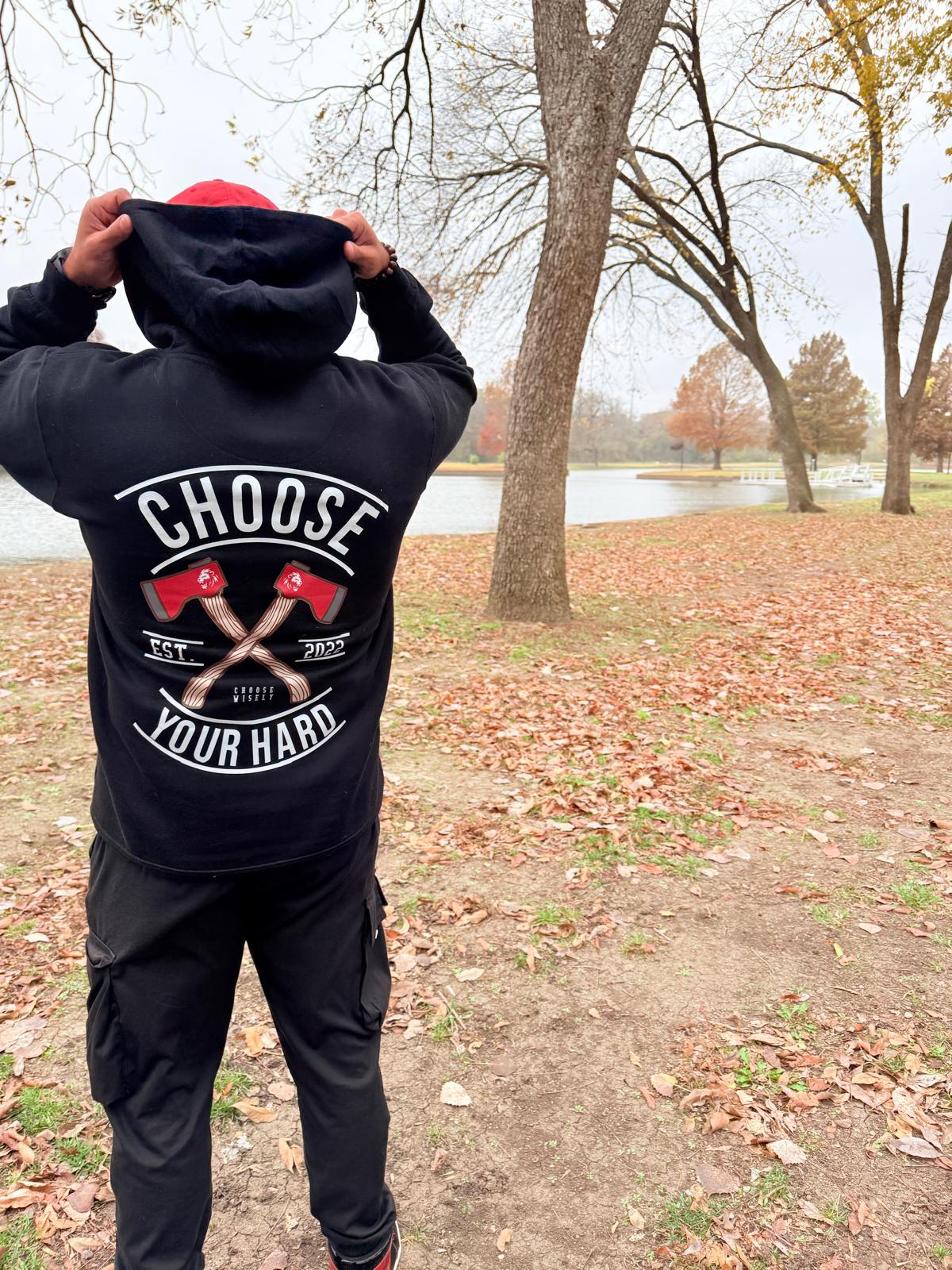 Choose Your Hard Hoodie